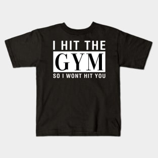 I Hit The Gym So I Won't Hit You Kids T-Shirt